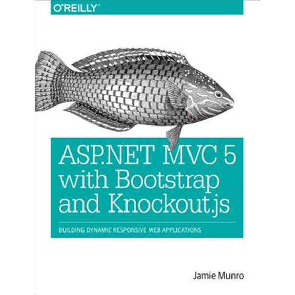 Pre-Owned ASP.NET MVC 5 with Bootstrap and Knockout.Js: Building Dynamic, Responsive Web Applications (Paperback)