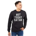 thumbnail image 3 of Not Today Satan Funny Christian Joke Long Sleeve TShirt Men Women Brisco Brands S, 3 of 6