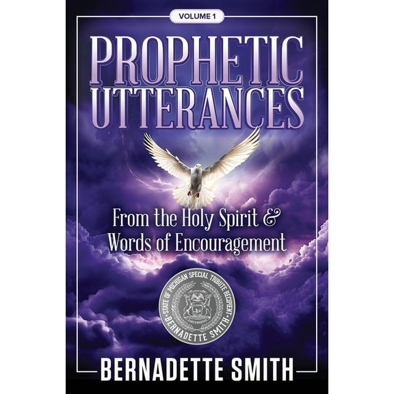 Prophetic Utterances: From the Holy Spirit & Words of Encouragement, (Paperback)