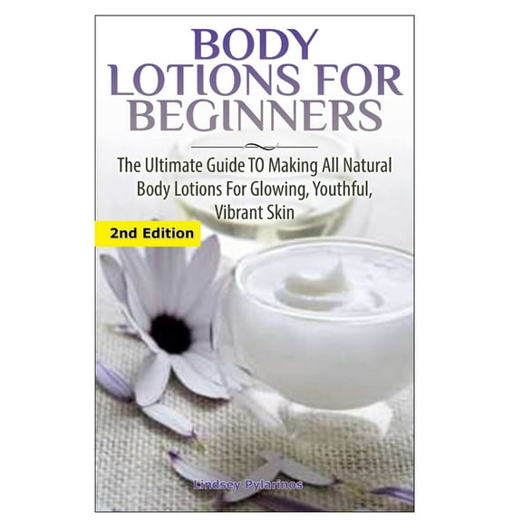 Body Lotions For Beginners, (Hardcover)