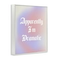 thumbnail image 3 of Stupell Industries Apparently I'm Dramatic Phrase Inspirational Quotes & Sayings Painting White Framed Art Print Wall Art, 20 x 16, 3 of 9