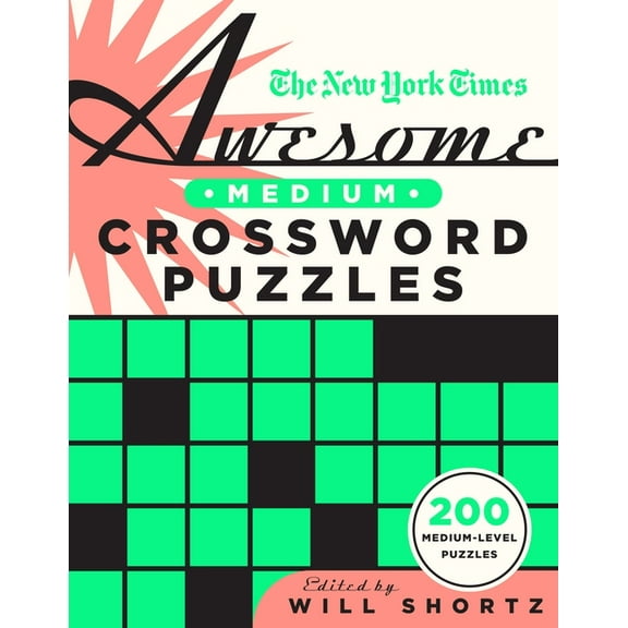 The New York Times Awesome Medium Crossword Puzzles: 200 Medium-Level Puzzles, (Paperback)