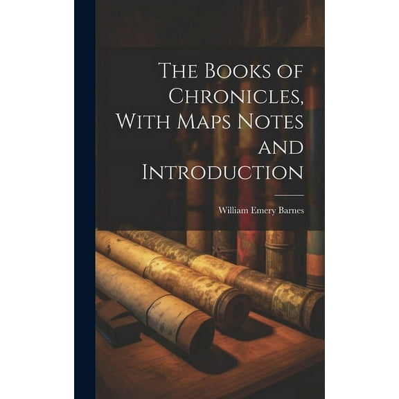 The Books of Chronicles, With Maps Notes and Introduction (Hardcover)