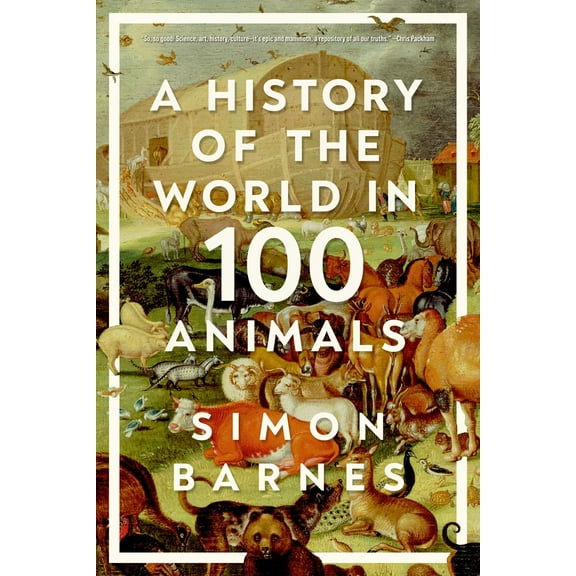 A  History of the World in 100 Animals (Hardcover)