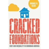 Politics and Culture in Modern America Cracked Foundations: Debt and Inequality in Suburban America, (Hardcover)