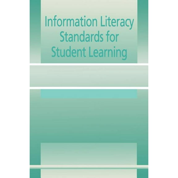 Information Literacy Standards for Student Learning (Paperback)