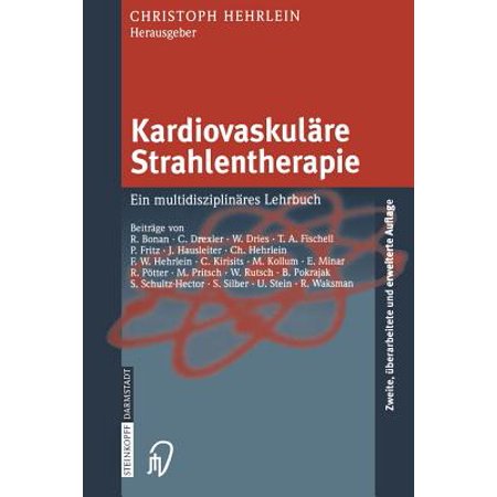 Kardiovaskuläre Strahlentherapie Ein Multidisziplinäres Lehrbuch - 