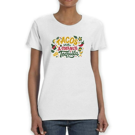 Tacos With Chance Of Tequila T-Shirt Women -Smartprints Designs, Female x-Large