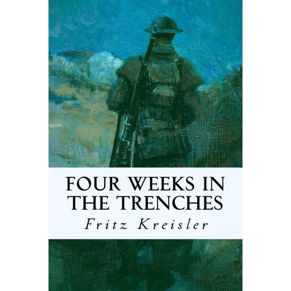 Four Weeks in the Trenches