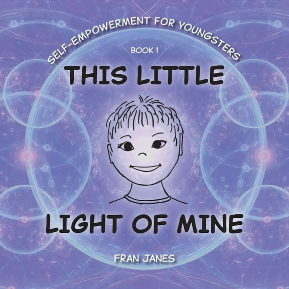 Self-Empowerment for All Ages This Little Light of Mine, (Paperback)