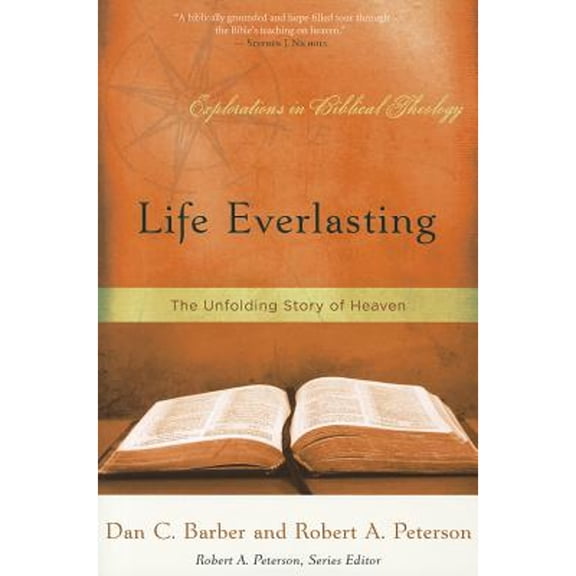 Pre-Owned Life Everlasting: The Unfolding Story of Heaven (Paperback) by Dan C Barber, Robert A Peterson