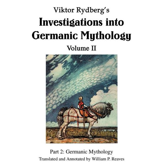 Viktor Rydberg's Investigations into Germanic Mythology Volume II: Part 2: Germanic Mythology, (Hardcover)