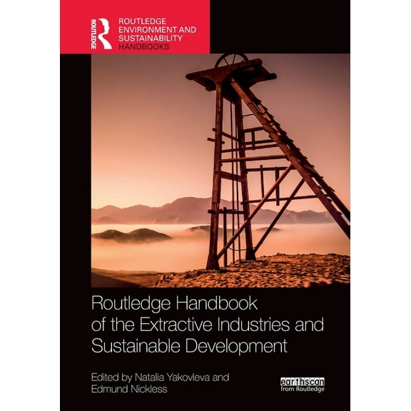 Routledge Environment and Sustainability Routledge Handbook of the Extractive Industries and Sustainable Development, (Paperback)
