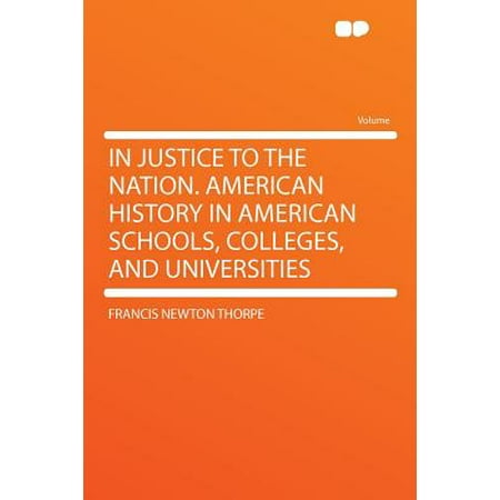 In Justice to the Nation. American History in American Schools, Colleges, and