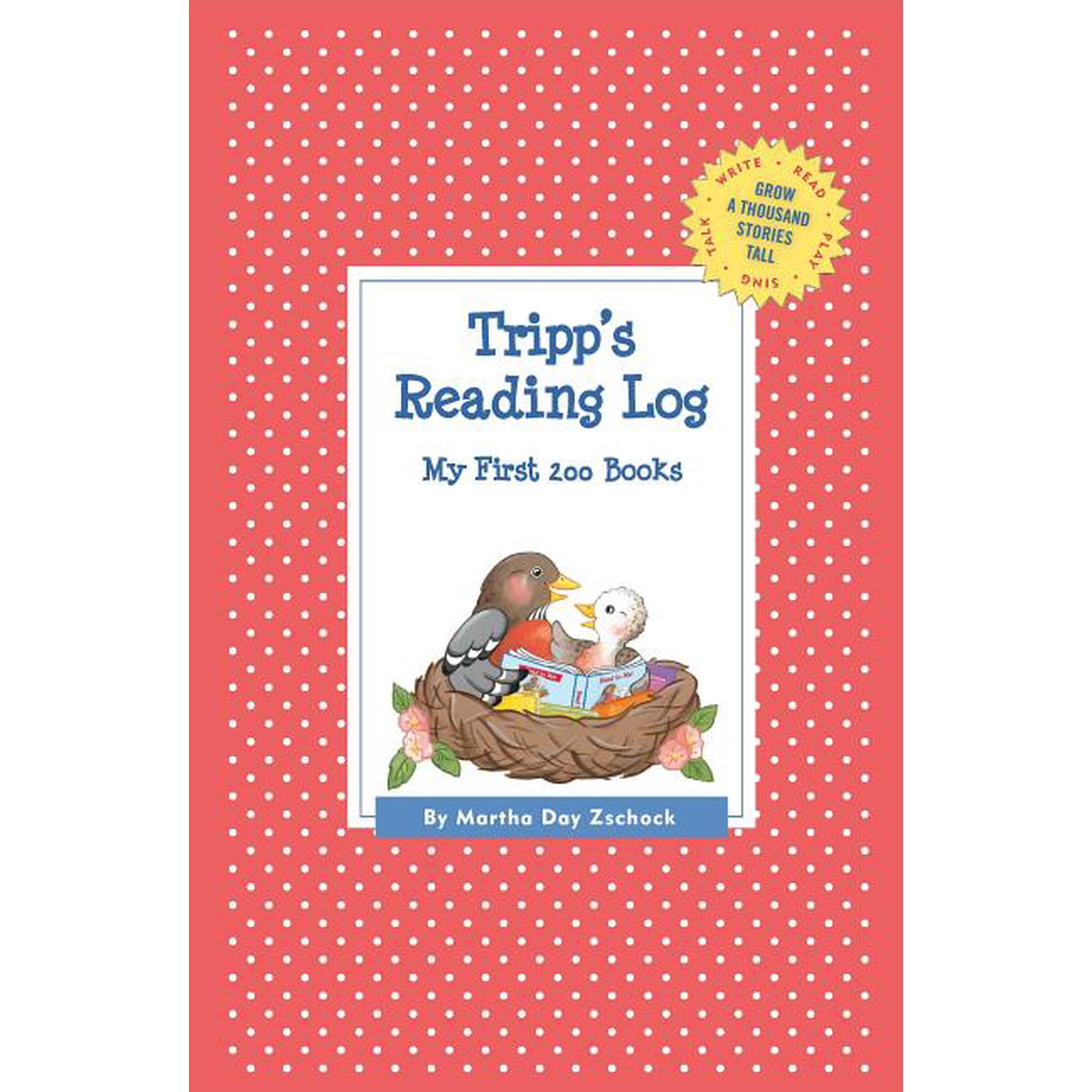Grow a Thousand Stories Tall Tripp s Reading Log: My First 200 Books (GATST) (Paperback)