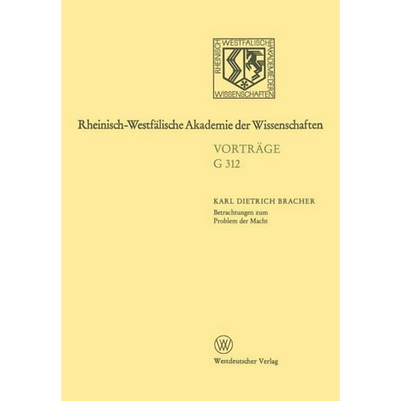 Rheinisch-WestfÃ¤lische Akademie Der Wiss Betrachtungen Zum Problem Der Macht, Book 312, (Paperback)