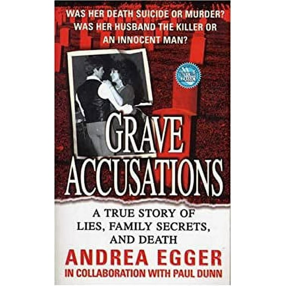 Pre-Owned Grave Accusations : A True Story of Lies, Family Secrets, and Death 9780312985240 Used