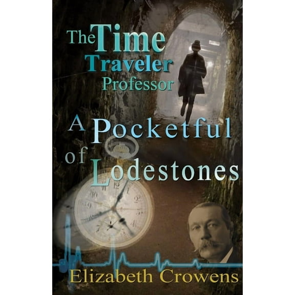 The Time Traveler Professor The Time Traveler Professor, Book Two: A Pocketful of Lodestones, (Paperback)