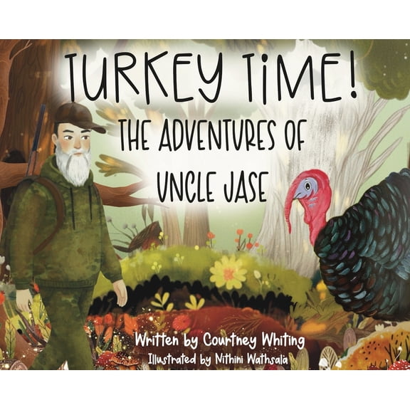 Turkey Time! The Adventures of Uncle Jase, (Hardcover)
