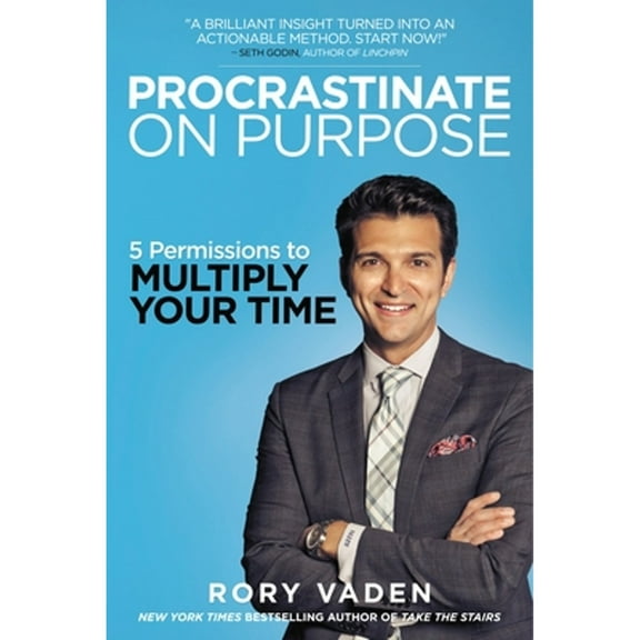 Pre-Owned Procrastinate on Purpose: 5 Permissions to Multiply Your Time (Paperback) 0399170634 9780399170638