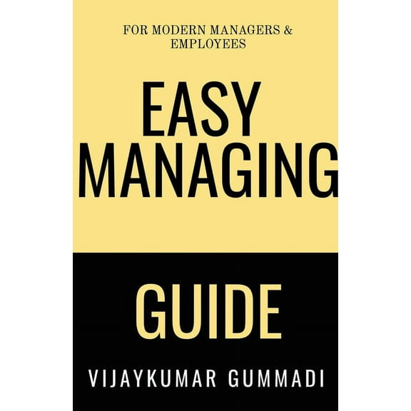 Easy Managing Guide: for Modern Managers & Employees, (Paperback)