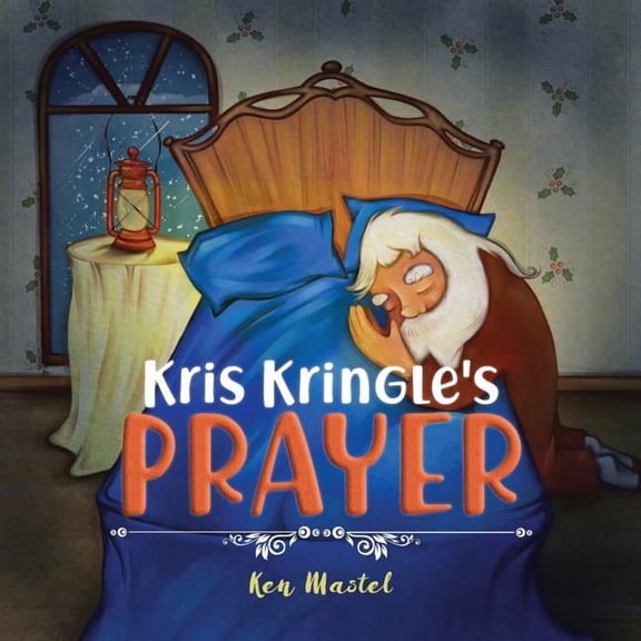 Kris Kringle's Prayer, (Paperback)