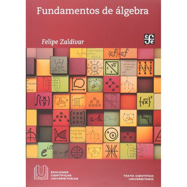 Libro Fundamentos De Algebra Tapa Blanda, Autor Felipe Zaldivar, Editorial Fondo De Cultura Economica