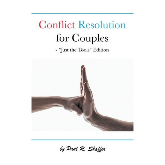 Conflict Resolution for Couples: "Just the Tools" Edition (Paperback)