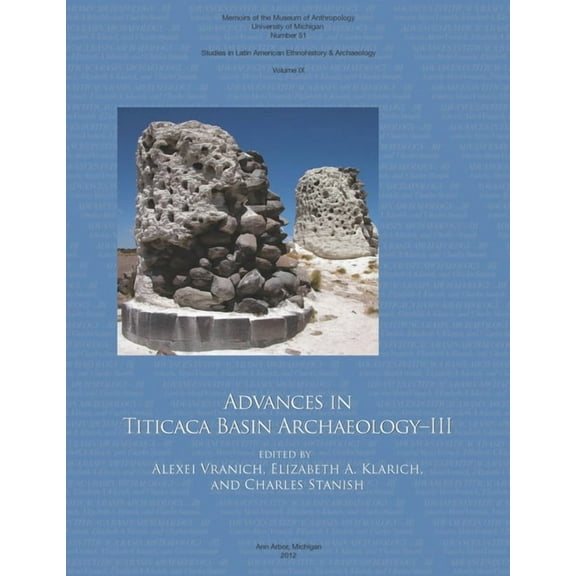 Memoirs: Advances in Titicaca Basin Archaeology–III (Series #51) (Paperback)