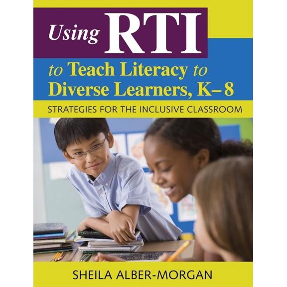 Using RTI to Teach Literacy to Diverse Learners, K-8: Strategies for the Inclusive Classroom, (Paperback)