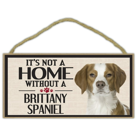 Wood Sign: It's Not A Home Without A BRITTANY SPANIEL | Dogs, Gifts, Decorations