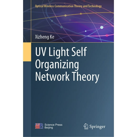 Optical Wireless Communication Theory an UV Light Self Organizing Network Theory, (Hardcover)