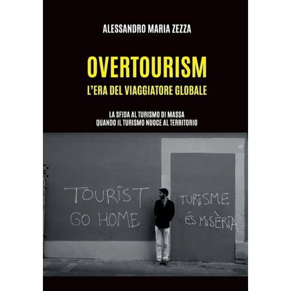 Overtourism: l'era del viaggiatore globale, (Paperback)