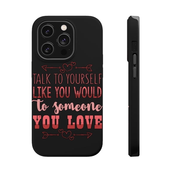 DistinctInk Tough Case for Apple iPhone 15 PRO (6.1" Screen), Compatible with MagSafe Charging - Talk To Yourself Like SomeoneYou Love