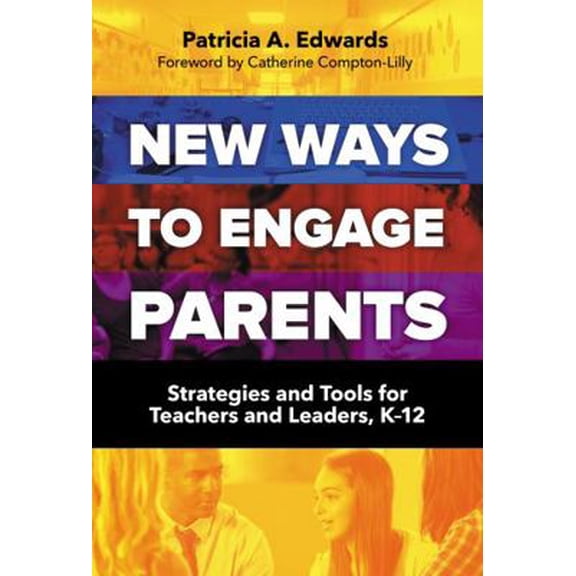 Pre-Owned New Ways to Engage Parents: Strategies and Tools for Teachers and Leaders, K-12 (Paperback) 0807756717 9780807756713