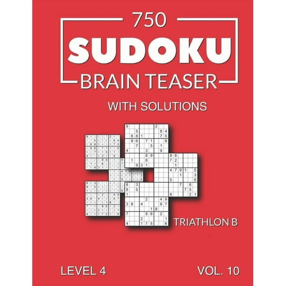 750 Sudoku Brain Teaser Triathlon B with solutions: Level 4 Volume 10 (Paperback)