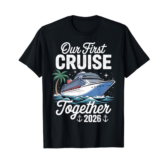 Our First Cruise 2026 Together Matching Couples Cruise T-Shirt