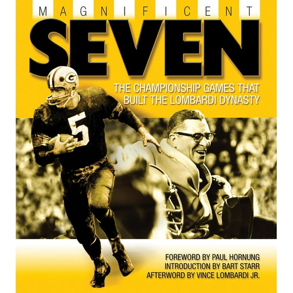 Magnificent Seven: The Championship Games That Built the Lombardi Dynasty, (Paperback)