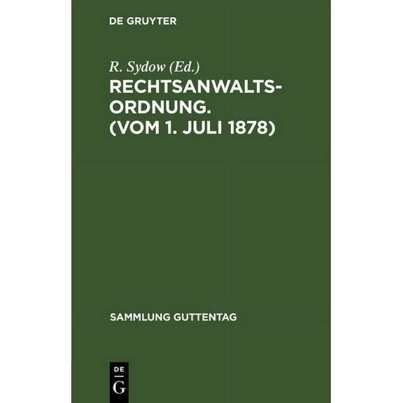 Sammlung Guttentag Rechtsanwaltsordnung. (Vom 1. Juli 1878), Book 16, (Hardcover)