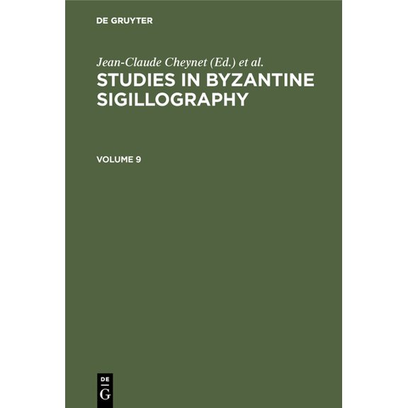 Studies in Byzantine Sigillography. Volume 9, (Hardcover)