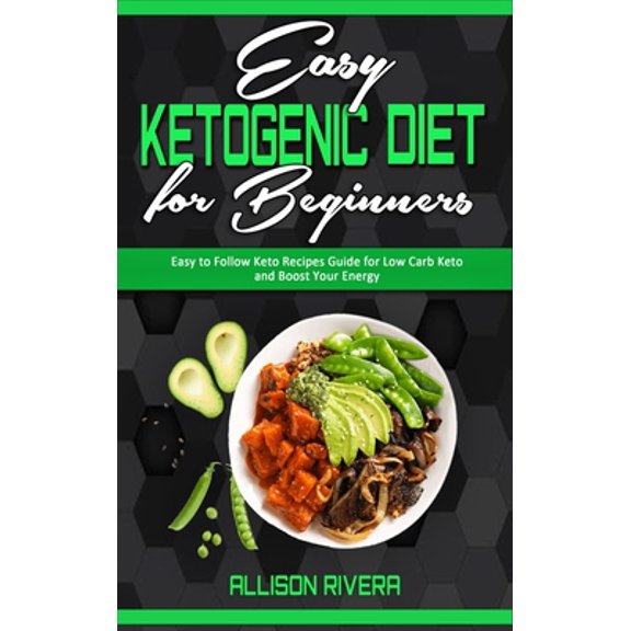 Pre-Owned Easy Ketogenic Diet for Beginners: Easy to Follow Keto Recipes Guide for Low Carb Keto and Boost Your Energy (Hardcover) 1801940738 9781801940733