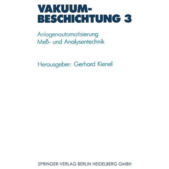 VDI-Buch Vakuumbeschichtung: Anlagenautomatisierung -- MeÃ- Und Analysentechnik, (Paperback)