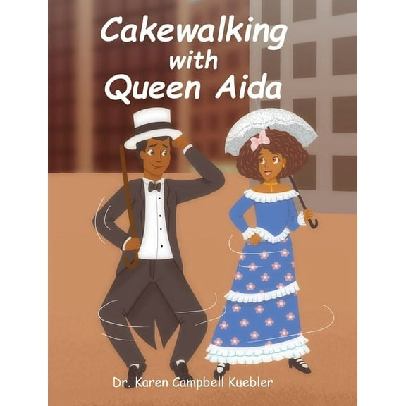 Cakewalking with Queen Aida, (Hardcover)
