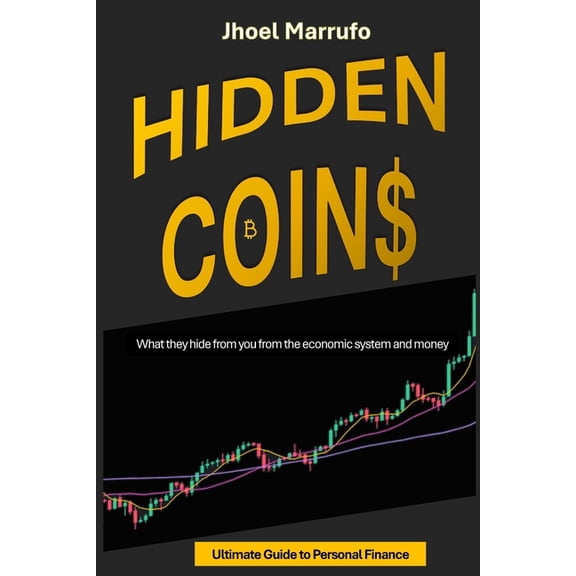 Hidden Coins: Ultimate Guide to Personal Finance, (Paperback)
