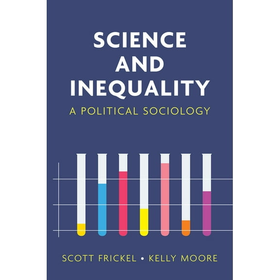 Science and Inequality: A Political Sociology, (Paperback)