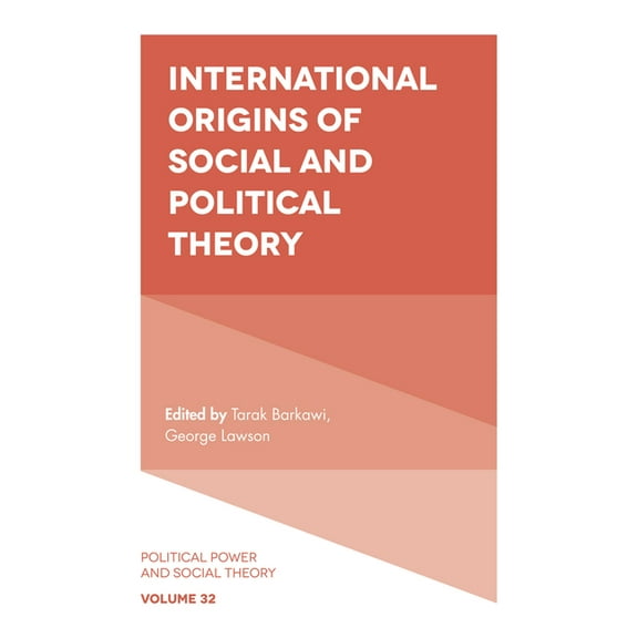 Political Power and Social Theory International Origins of Social and Political Theory, Book 32, (Paperback)
