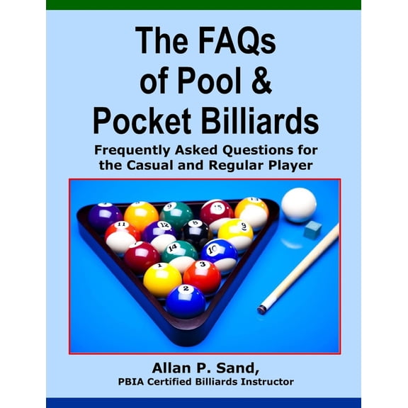 Pre-Owned The FAQs of Pool & Pocket Billiards: Frequently Asked Questions for the Casual & Regular Player (Paperback) 1625050011 9781625050014