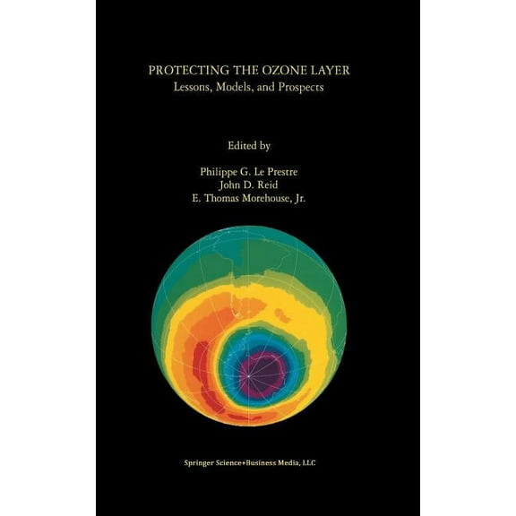 Protecting the Ozone Layer: Lessons, Models, and Prospects, (Hardcover)