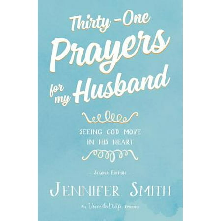 Thirty-One Prayers for My Husband : Seeing God Move in His Heart