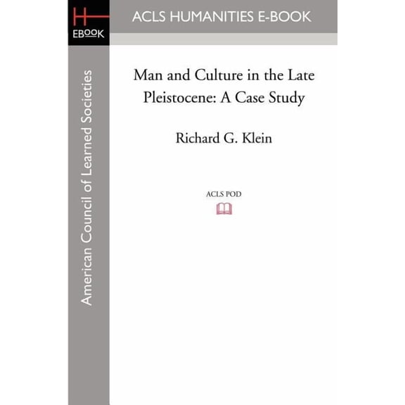 Man and Culture in the Late Pleistocene: A Case Study, (Paperback)
